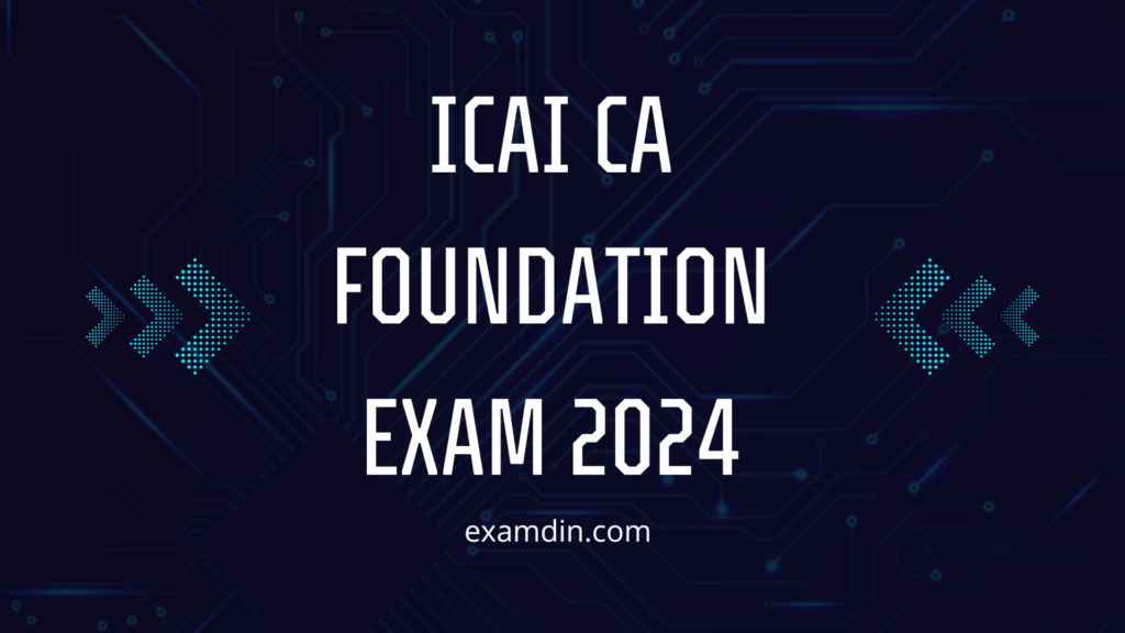 CA Foundation exam 2024